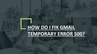 HOW DO I FIX GMAIL TEMPORARY ERROR 500_