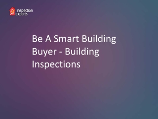 Be A Smart Building Buyer - Building Inspections