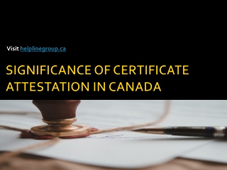 SIGNIFICANCE OF CERTIFICATE ATTESTATION IN CANADA