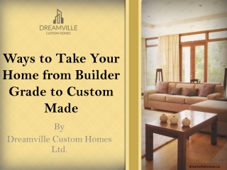 Ways to Take Your Home from Builder Grade to Custom Made