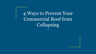 4 Ways to Prevent Your Commercial Roof from Collapsing