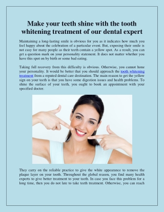 Make your teeth shine with the tooth whitening treatment of our dental expert