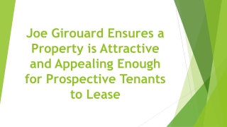 Joe Girouard Ensures a Property is Attractive and Appealing Enough for Prospective Tenants to Lease