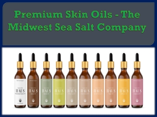 Premium Skin Oils - The Midwest Sea Salt Company