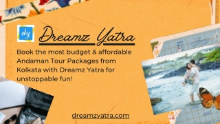 Book the most budget & affordable Andaman Tour Packages from Kolkata with Dreamz Yatra for unstoppable fun!