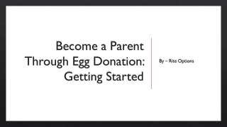 Become a Parent Through Egg Donation: Getting Started​