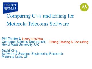 Phil Trinder &amp; Computer Science Department Heriot-Watt University, UK David King Software &amp; Systems Engineering