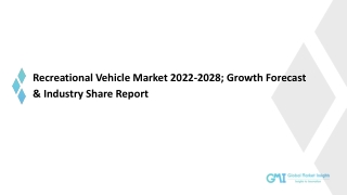 Recreational Vehicle Market: Regional Trend & Growth Forecast To 2028