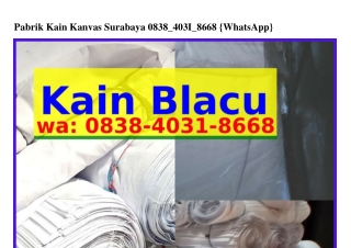 Pabrik Kain Kanvas Surabaya ౦8౩8.ㄐ౦౩1.8ᏮᏮ8{WA}