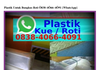 Plastik Untuk Bungkus Roti Ö8౩8·ԿÖϬϬ·ԿÖᑫI(WA)