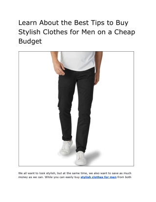 Learn About the Best Tips to Buy Stylish Clothes for Men on a Cheap Budget