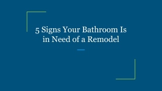 5 Signs Your Bathroom Is in Need of a Remodel