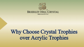 Why Choose Crystal Trophies over Acrylic Trophies