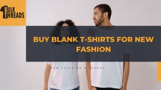 Buy Blank T-Shirts For New Fashion at Bulk Threads