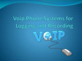 Voip Phone Systems for Logging and Recording