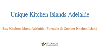 Get Unique Kitchen Islands Adelaide Benchtops at Emperor Stone