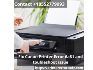 Fix Canon Printer Error 6a81 and toubleshoot issue