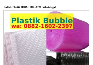 Bubble Plastik 088ᒿ•I60ᒿ•ᒿᣮ97(whatsApp)