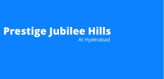 Prestige Jubilee Hills Hyderabad