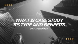 What is Case Study Its type and Benefits