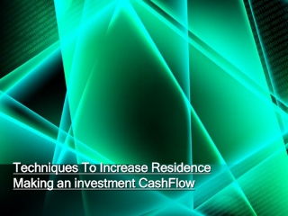 Techniques To Increase Residence Making an investment CashFl
