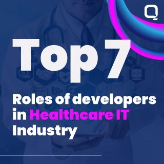 Top 7 Roles of developers in Healthcare IT Industry