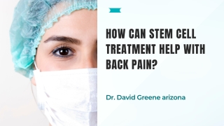 Stem Cell Treatment for Back Pain | Dr. David Greene Arizona