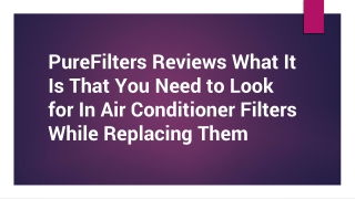 PureFilters Reviews Need to Look for Air Conditioner Filters While Replacing