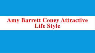 Amy Barrett Coney Attractive Life Style