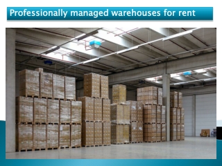 Professionally managed warehouses for rent