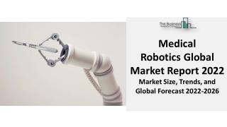 Medical Robotics Market - New Developments, Segmentation And Forecast To 2031