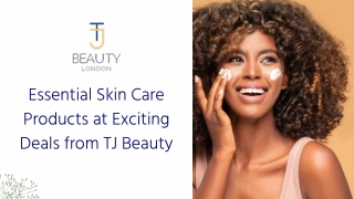 Essential Skin Care Products At Exciting Deals From TJ Beauty