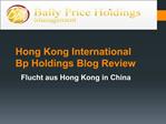 Hong Kong International Bp Holdings Blog Review: Flucht aus