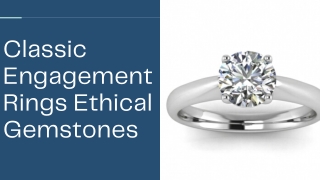 Classic Engagement Rings Ethical Gemstones