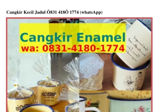 Cangkir Kecil Jadul O8ᣮ1-Ꮞ18O-1ᜪᜪᏎ[WA]