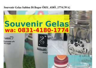 Souvenir Gelas Sablon Di Bogor O8ᣮ1_Կ18O_177Կ[WhatsApp]