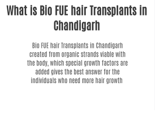 What is Bio FUE hair Transplants in Chandigarh