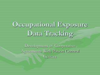 Occupational Exposure Data Tracking