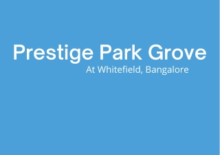 Prestige Park Grove Flats in Whitefield Bangalore E-brohcure