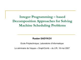 Integer Programming – based Decomposition Approaches for Solving Machine Scheduling Problems