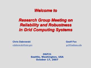 Welcome to Research Group Meeting on Reliability and Robustness in Grid Computing Systems