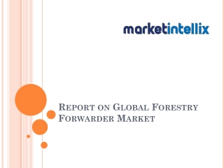 Our Exclusive Study Report on Global Forestry Forwarder Market | Market Intellix