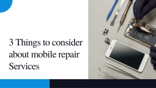 3 Things to consider about mobile repair Services