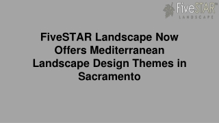 FiveSTAR Landscape Now Offers Mediterranean Landscape Design Themes in Sacramento