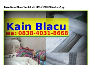 Toko Kain Blacu Terdekat ౦838~4౦3l~8ᏮᏮ8(whatsApp)