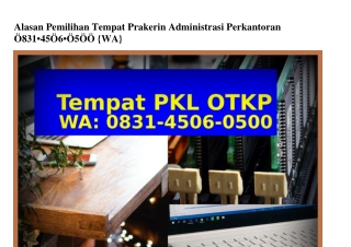 Alasan Pemilihan Tempat Prakerin Administrasi Perkantoran