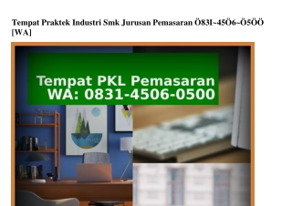 Tempat Praktek Industri Smk Jurusan Pemasaran Ö8౩1•45ÖᏮ•Ö5ÖÖ(whatsApp)