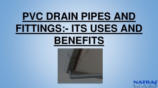 PVC DRAIN PIPES AND FITTINGS_- ITS USES AND BENEFITS