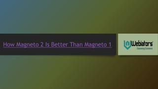 How Magento 2 Is Better Than Magento 1