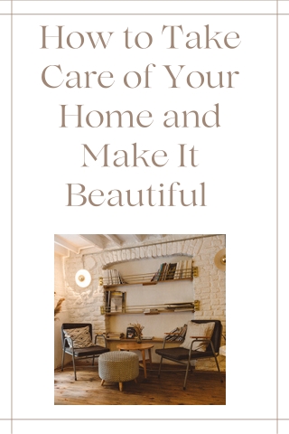How to Take Care of Your Home and Make It Beautiful Mohit Bansal Chandigarh